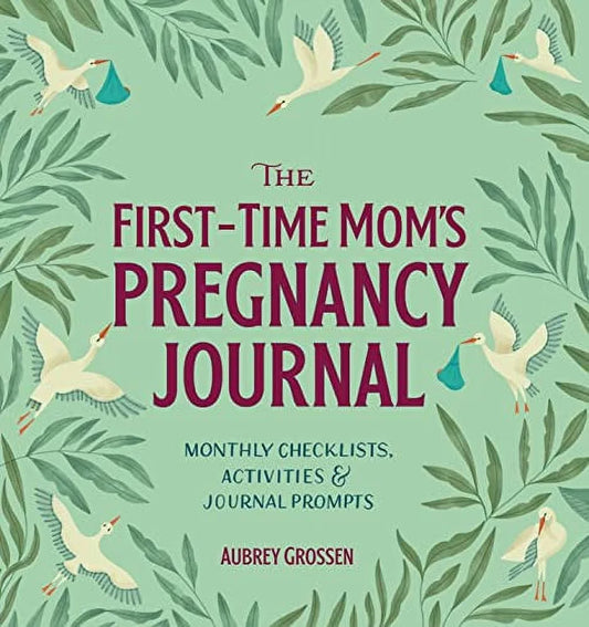 The First-Time Mom'S Pregnancy Journal : Monthly Checklists, Activities, & Journal Prompts (Paperback)